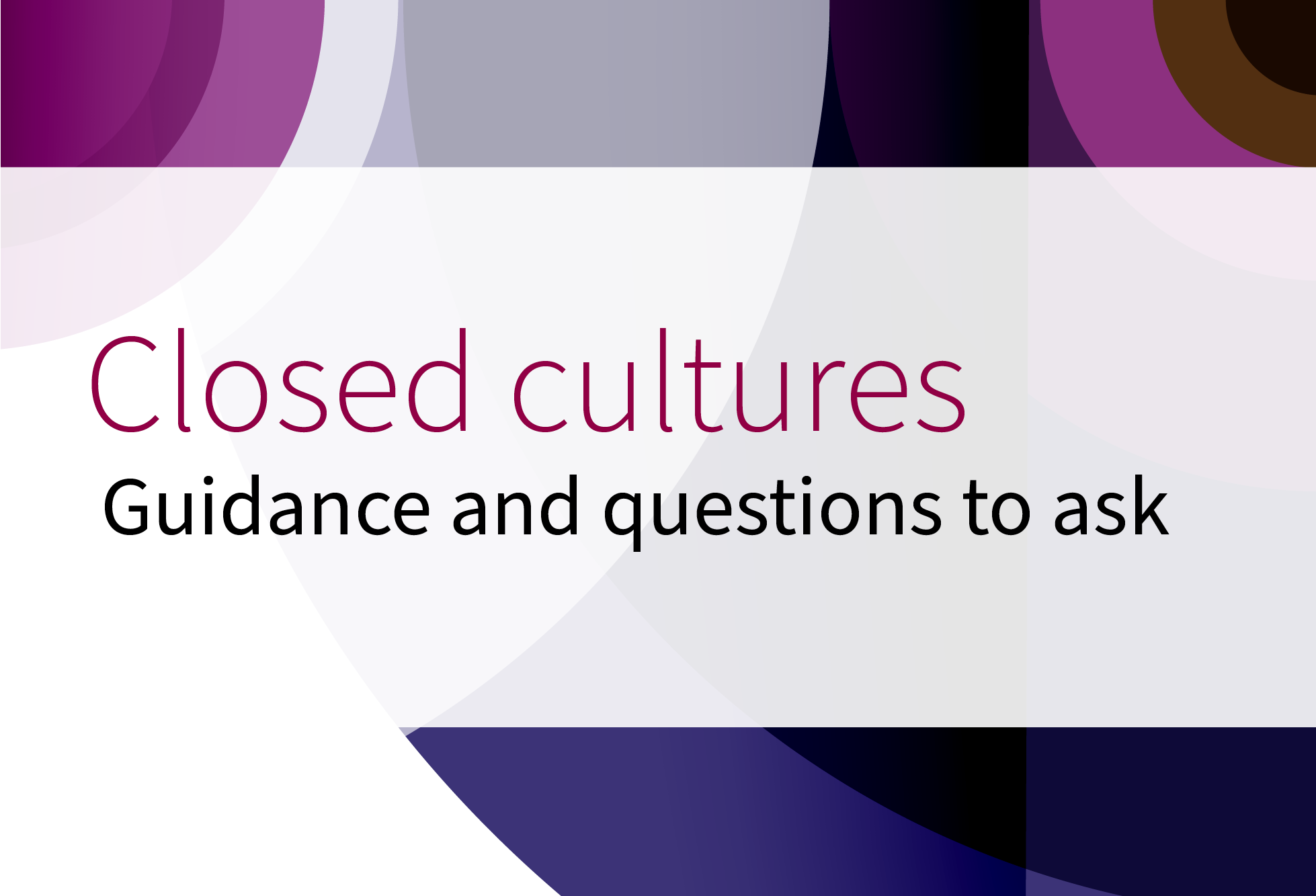 closed-cultures-in-social-care-guidance-and-questions-to-ask-local
